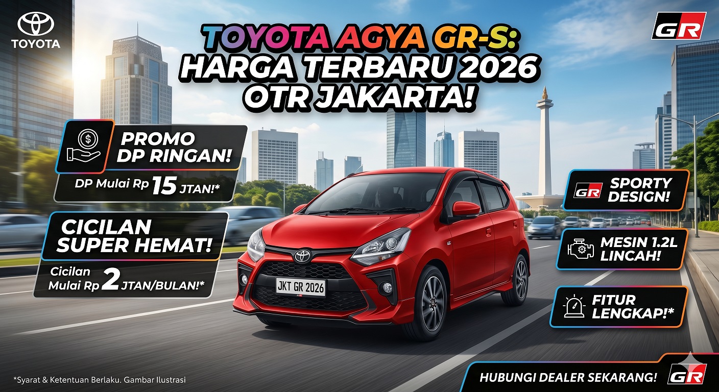 Cek Toyota Agya GR-S harga terbaru 2026 OTR Jakarta. Temukan hatchback sporty dengan promo DP ringan dan cicilan hemat.