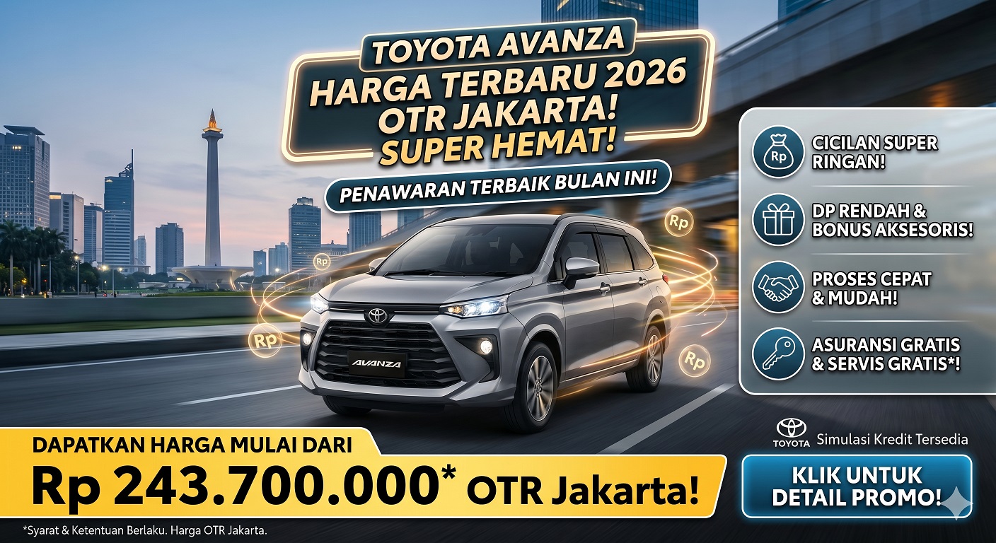 Cek daftar Toyota Avanza harga terbaru 2026 OTR Jakarta. Temukan mobil MPV keluarga yang super hemat dan fungsional.