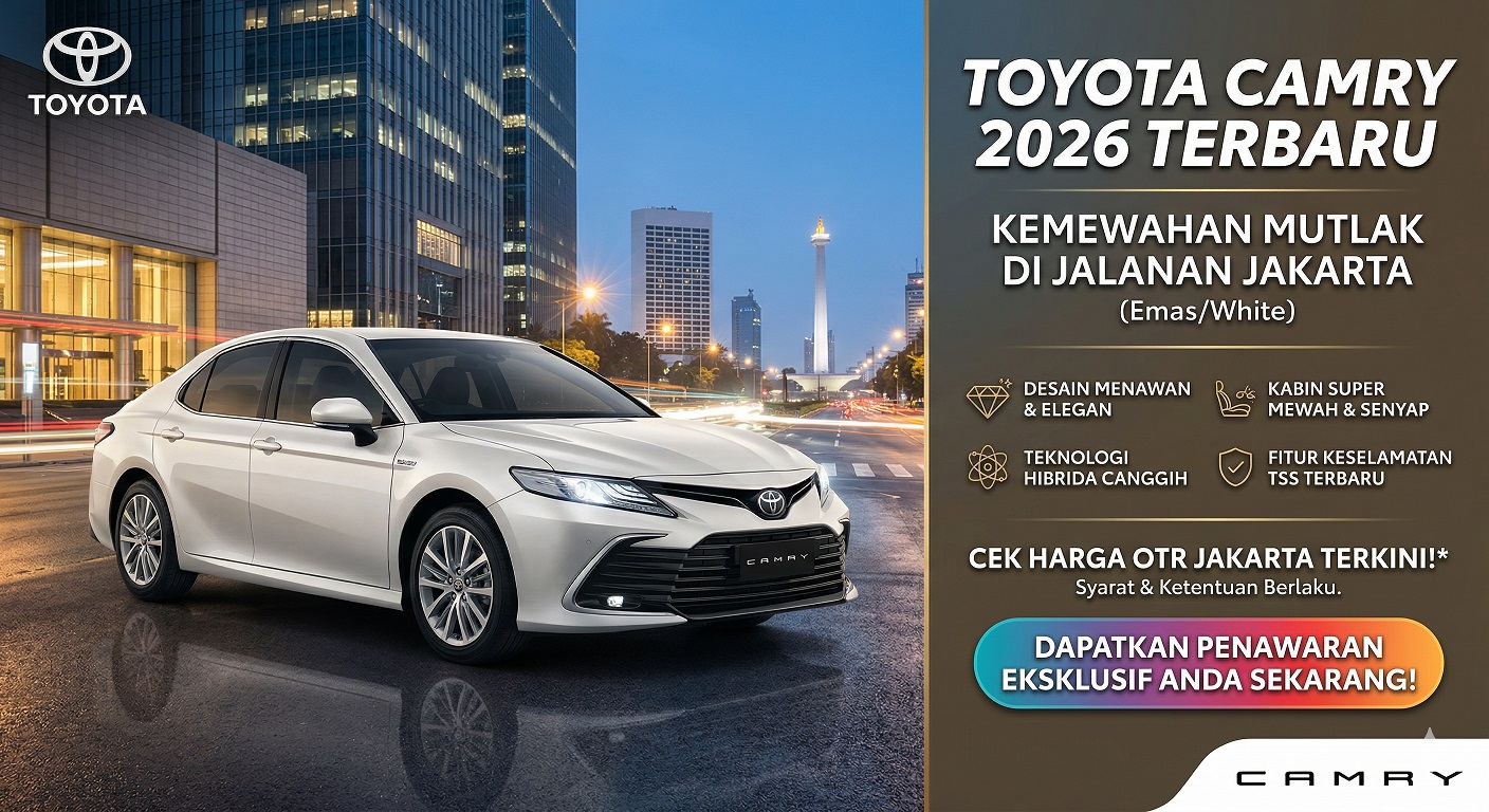 Judul: Daftar Toyota Camry Harga 2026 OTR Jakarta - Tampilan Super Mewah