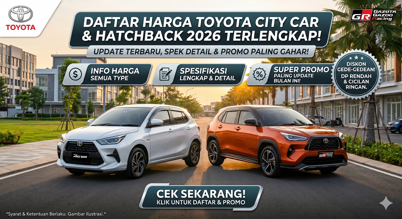 Cek daftar harga, spek, dan super promo Toyota city car & hatchback 2026 paling update untuk mobil perkotaan impian Anda.