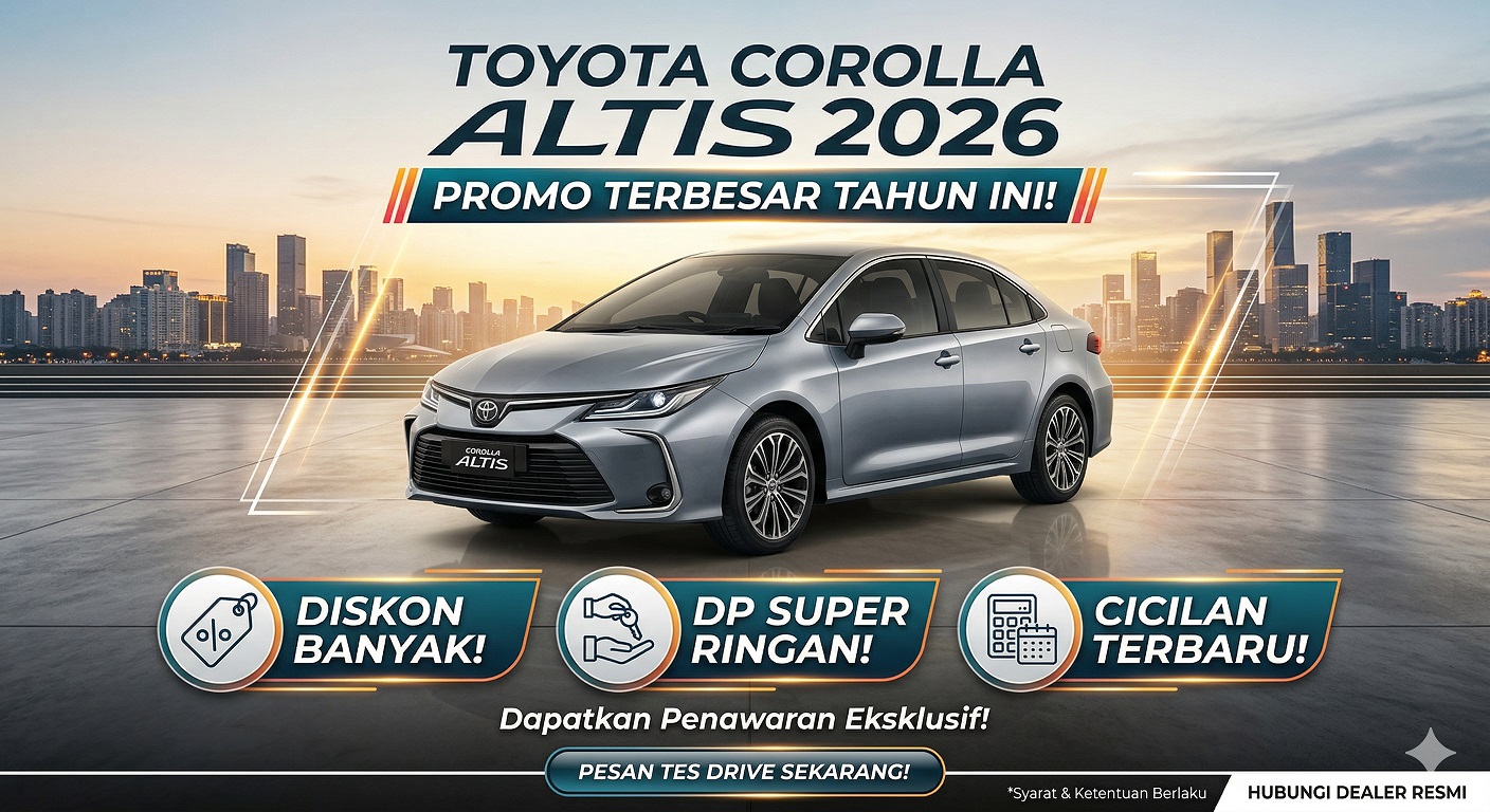 Toyota Corolla Altis Promo 2026 terbaru dengan penawaran diskon besar, DP super ringan, dan pilihan cicilan terjangkau.
