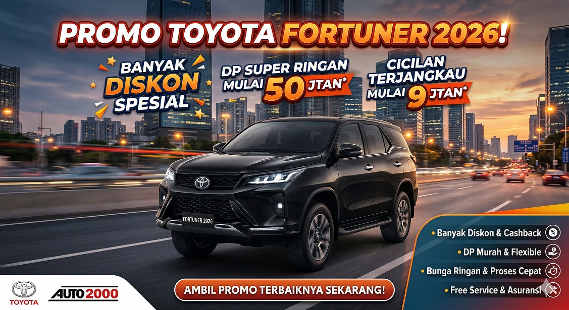 Toyota Fortuner Promo 2026: Banjir Diskon & Paket DP Super Ringan Hari Ini!