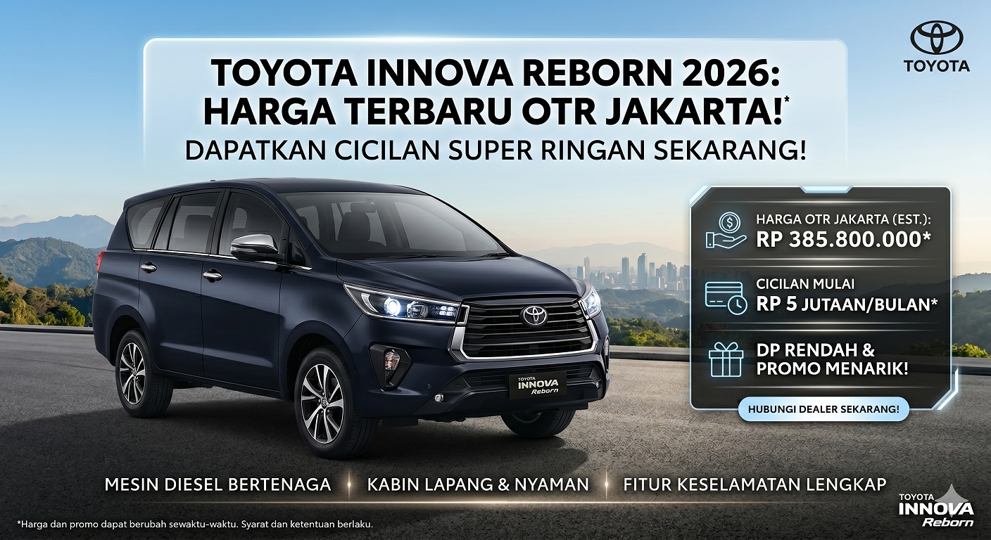 Cek Toyota Innova Reborn harga terbaru 2026 OTR Jakarta. Dapatkan MPV tangguh ini dengan cicilan super ringan.