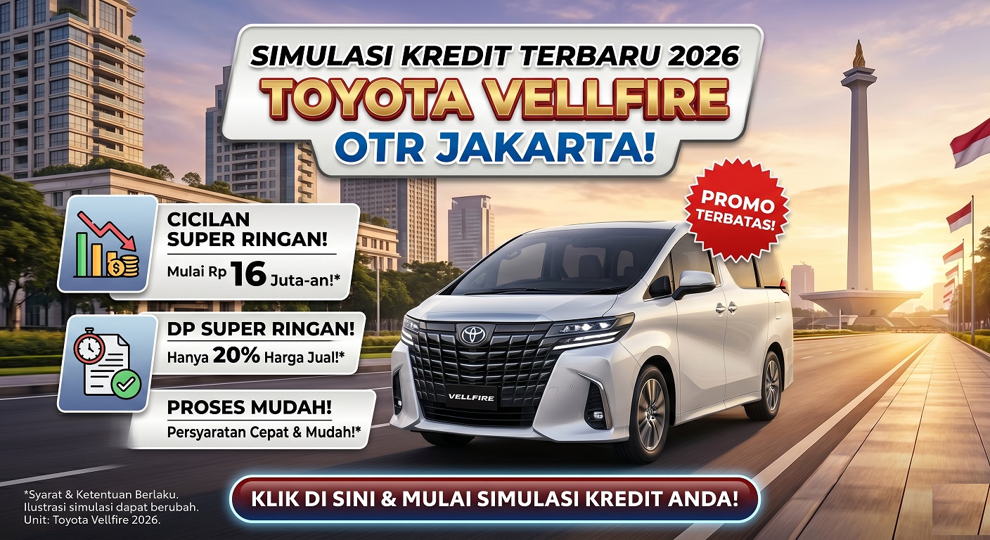 Cek Toyota Vellfire simulasi kredit terbaru 2026. Dapatkan MPV mewah dengan cicilan super ringan dan proses yang mudah.